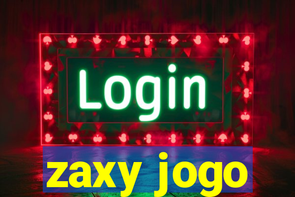 zaxy jogo